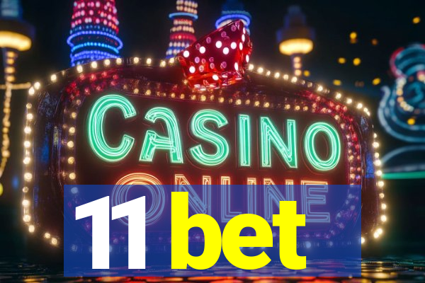 11 bet